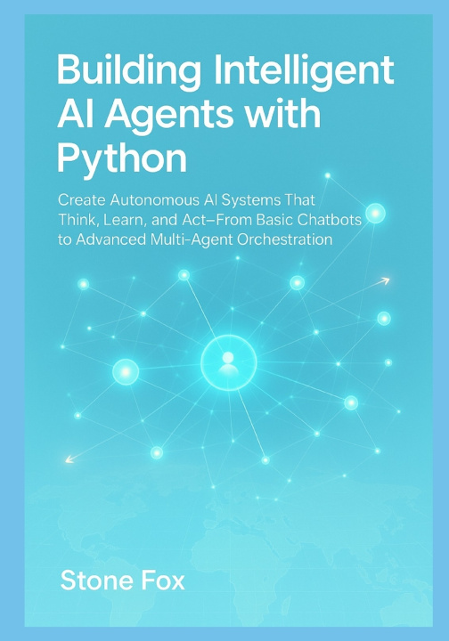 Knjiga Building Intelligent AI Agents with Python Stone Fox