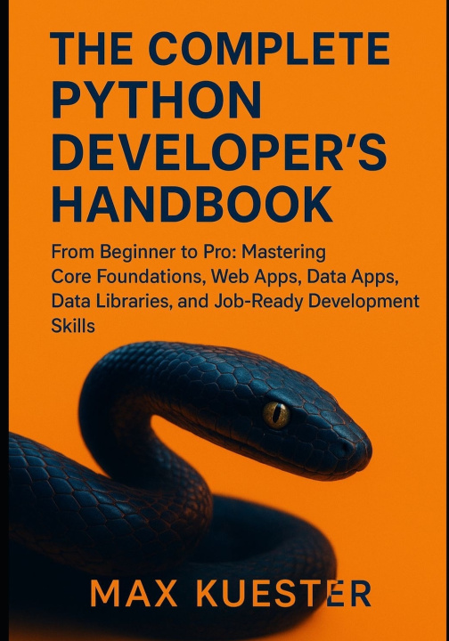 Knjiga The Complete Python Developer's Handbook Max Kuester