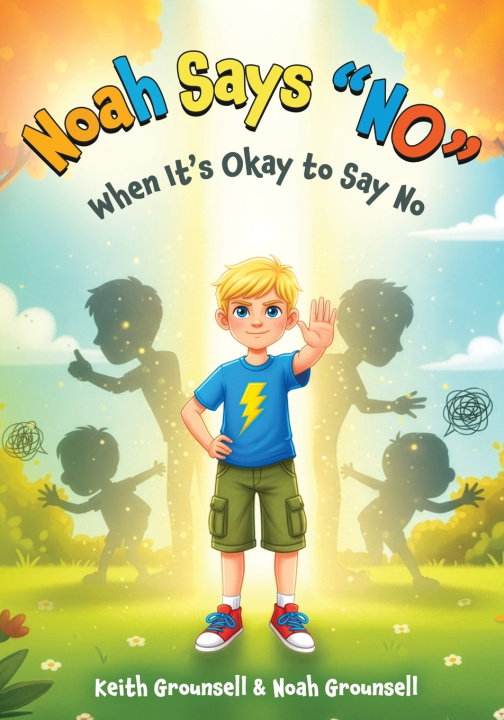 Knjiga Noah Says "NO" Noah Grounsell