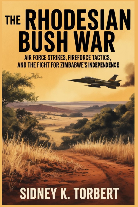 Książka THE RHODESIAN BUSH WAR Sidney K. Torbert