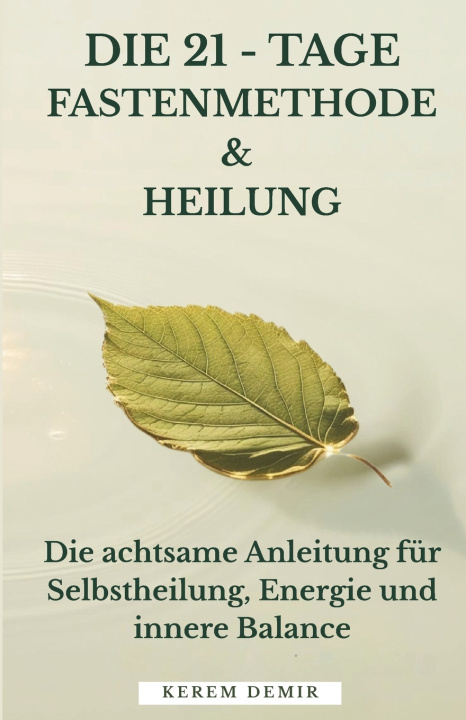 Buch Die 21 - Tage Fastenmethode & Heilung Kerem Demir