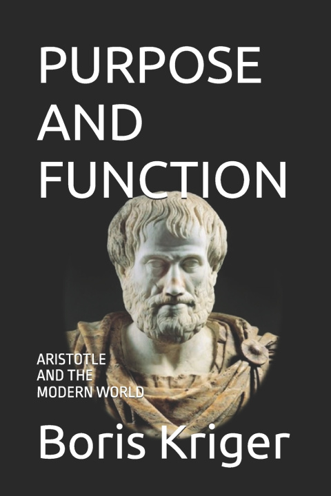Knjiga PURPOSE AND FUNCTION Boris Kriger