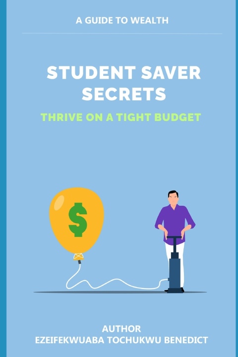 Kniha STUDENT SAVER SECRETS TOCHUKWU BENEDICT EZEIFEKWUABA