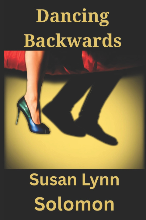 Knjiga Dancing Backwards Susan Lynn Solomon