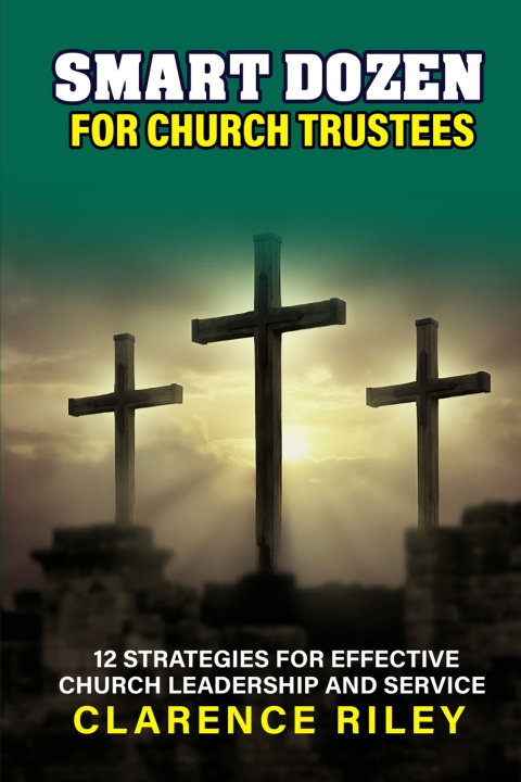 Kniha Smart Dozen for Church Trustees Clarence Riley