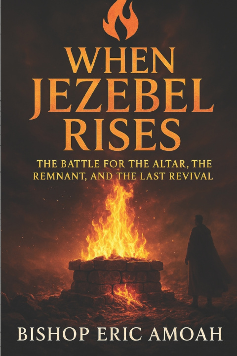 Kniha WHEN JEZEBEL RISES Bishop Eric Amoah