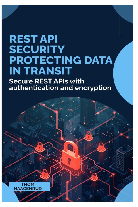 Kniha REST API Security Protecting Data in Transit Thom Haagenrud
