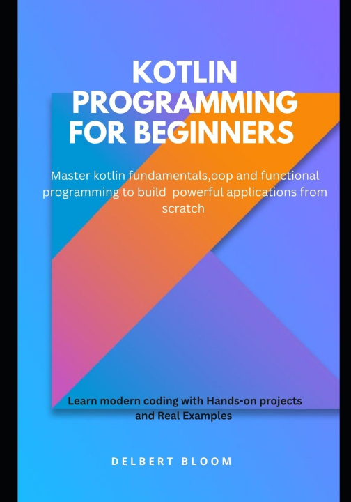 Knjiga Kotlin programming for beginners Delbert Bloom