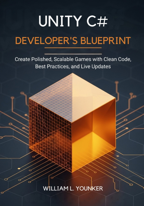 Knjiga Unity C# Developer's Blueprint William L. Younker