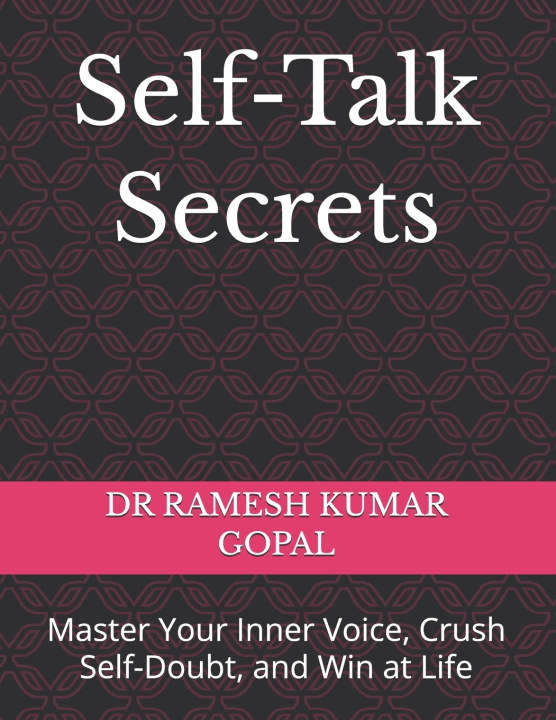 Kniha Self-Talk Secrets DR RAMESH KUMAR GOPAL
