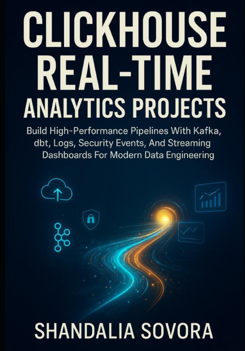 Book ClickHouse Real-Time Analytics Projects Shandalia Sovora