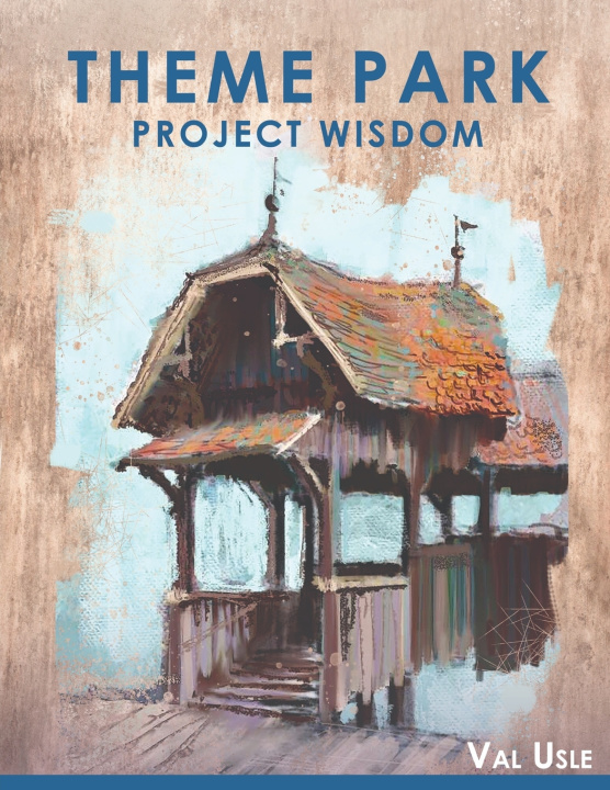 Kniha THEME PARK PROJECT WISDOM Val Usle