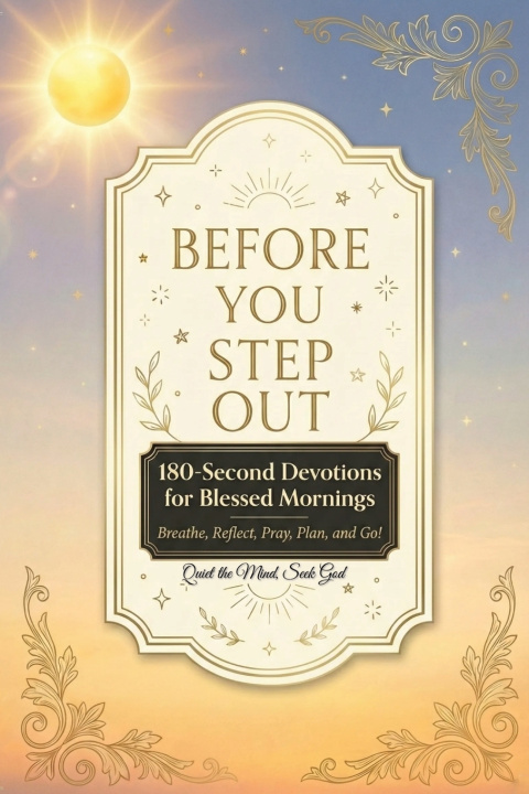 Kniha Before You Step Out Quiet the Mind Seek God