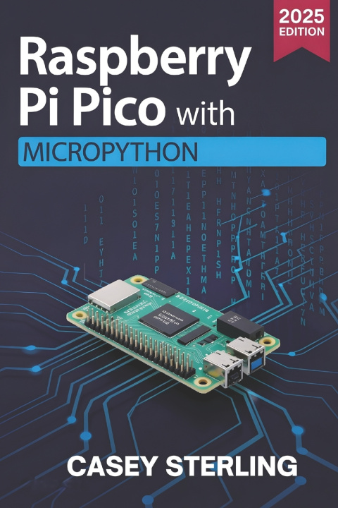 Kniha Raspberry Pi Pico with MicroPython CASEY STERLING