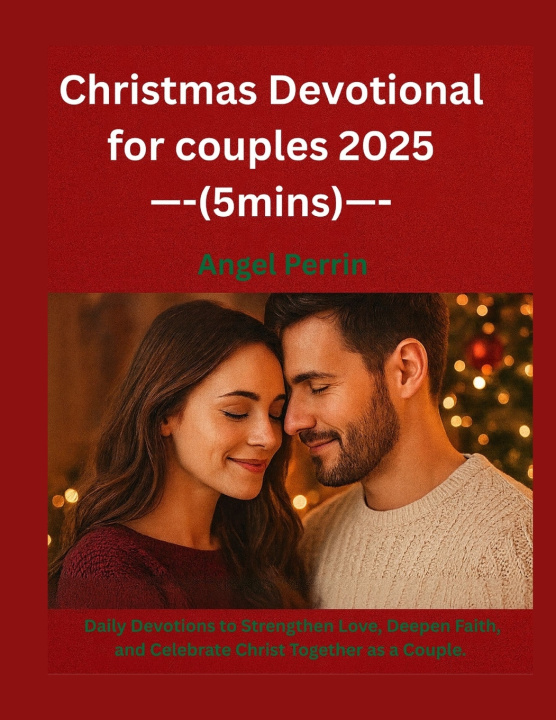 Knjiga Christmas Devotional for couples 2025 (5mins) Angel Perrin