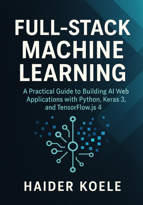 Knjiga Full-Stack Machine Learning Haider Koele
