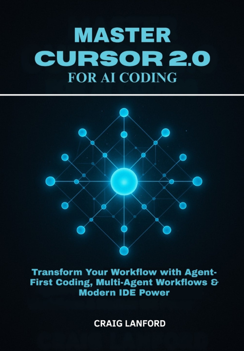 Kniha Master Cursor 2.0 for AI Coding Craig Lanford