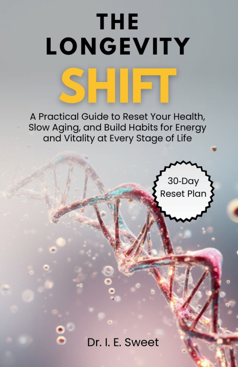 Kniha The Longevity Shift Dr. I. E. Sweet