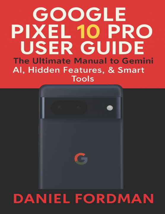 Knjiga Google pixel 10 pro User Guide Daniel Fordman
