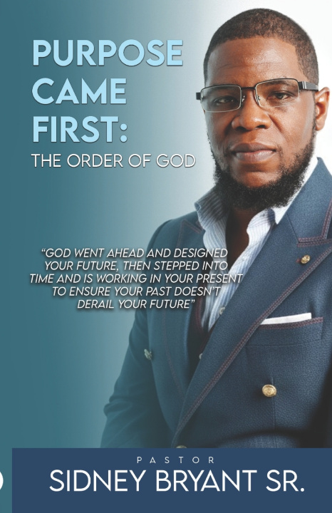 Kniha Purpose Came First Sidney Bryant Sr.