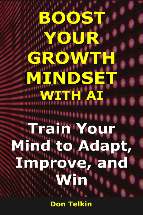 Knjiga Boost Your Growth Mindset with AI Don Telkin