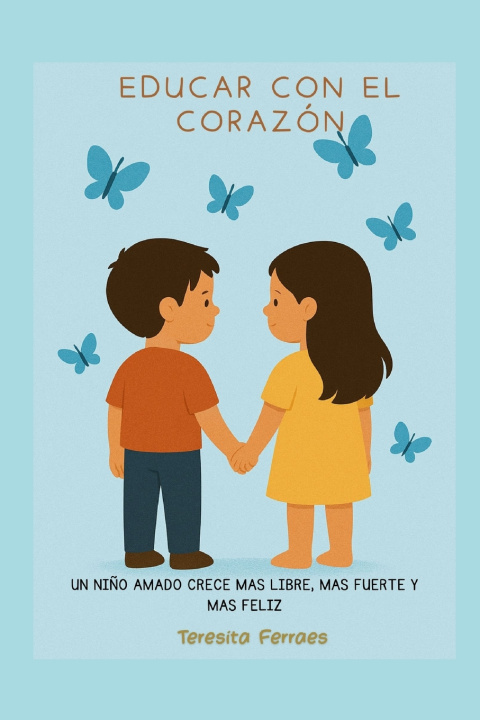 Knjiga Educar con el corazon Teresita Ferraes