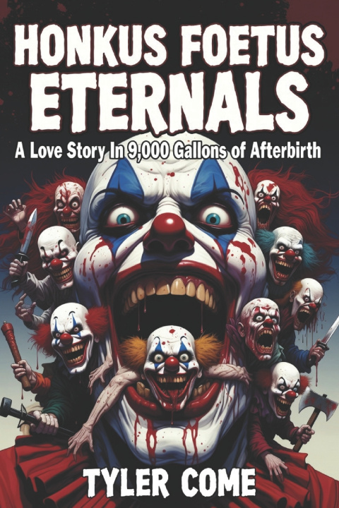 Knjiga HONKUS FOETUS ETERNALS Tyler Come