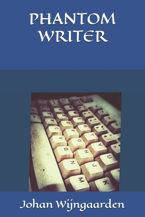 Kniha PHANTOM WRITER Johan Wijngaarden