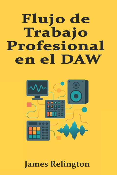 Kniha Flujo de Trabajo Profesional en el DAW James Relington