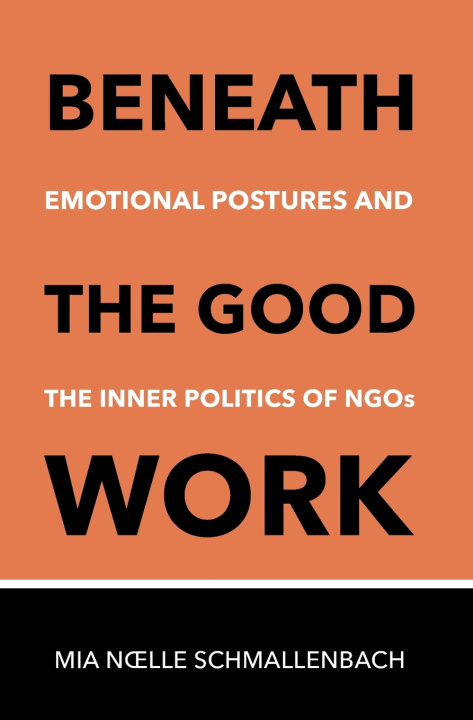 Kniha BENEATH THE GOOD WORK Mia Noelle Schmallenbach