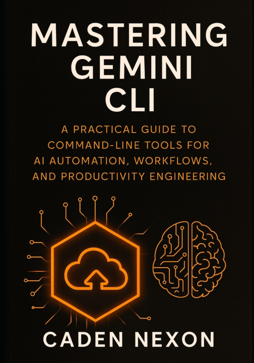Knjiga Mastering Gemini CLI Caden Nexon