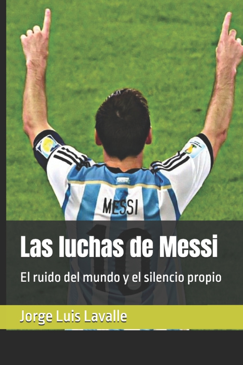 Knjiga Las luchas de Messi Jorge Luis Lavalle