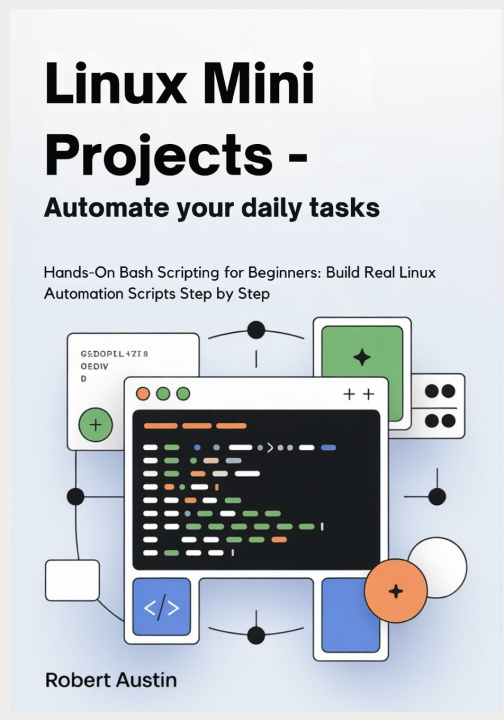 Kniha Linux Mini Projects - Automate Your Daily Tasks Robert Austin