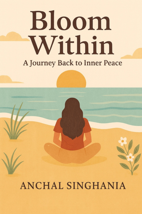 Kniha Bloom Within Anchal Singhania