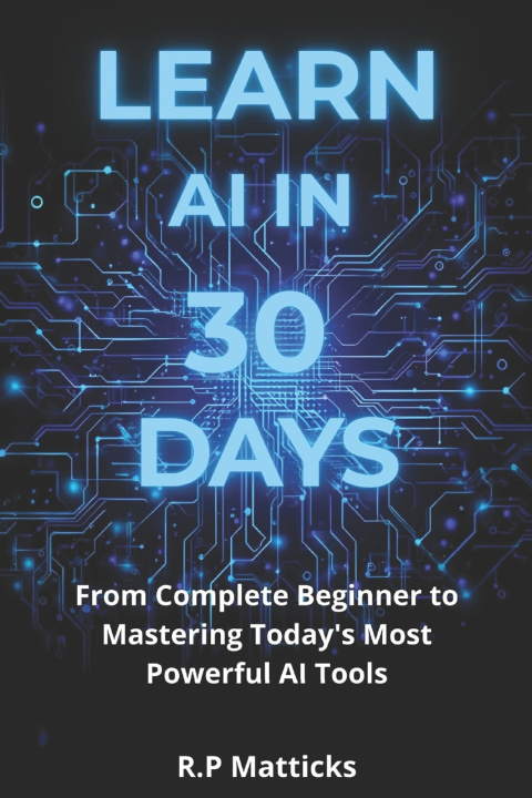 Kniha Learn AI in 30 Days R.P. Matticks