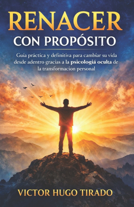 Kniha RENACER CON PROPÓSITO Victor Hugo Tirado Castillo
