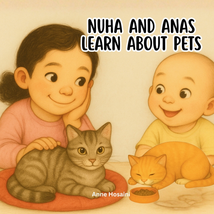 Kniha Nuha & Anas Learn About Pets Anne Hosaini