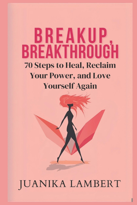 Kniha Breakup, Breakthrough. Juanika Lambert