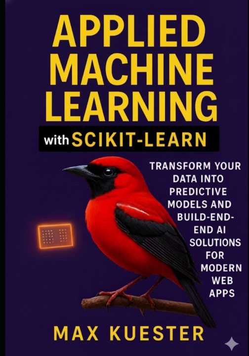 Kniha Applied Machine Learning with Scikit-Learn Max Kuester