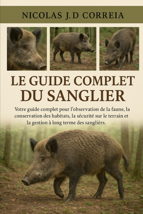 Kniha LE GUIDE COMPLET DU SANGLIER NICOLAS J.D CORREIA