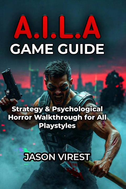 Kniha A.I.L.A GAME GUIDE Jason Virest