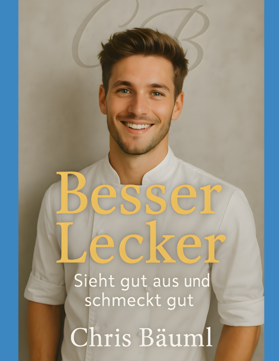Kniha Besser Lecker Chris Bäuml