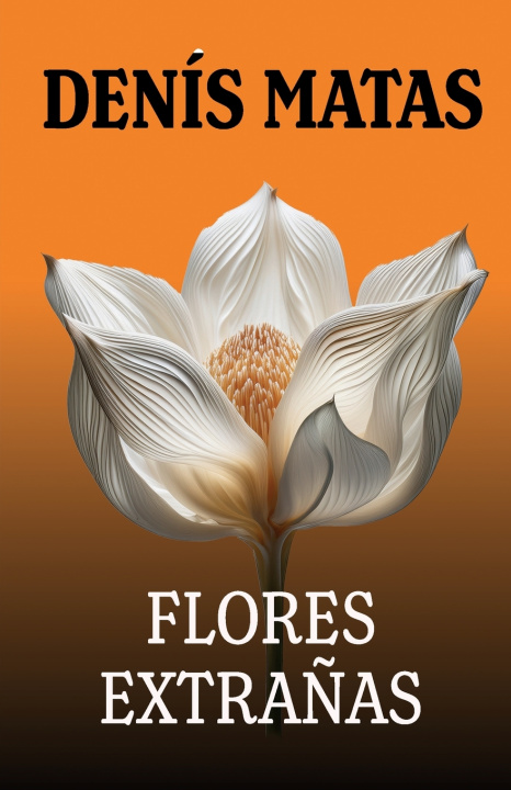 Kniha FLORES EXTRAÑAS Denis Matas
