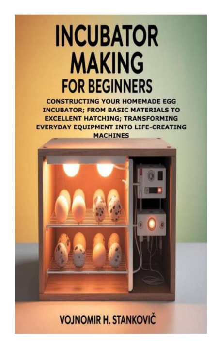 Kniha Incubator Making for Beginners Vojnomir H. Stanković