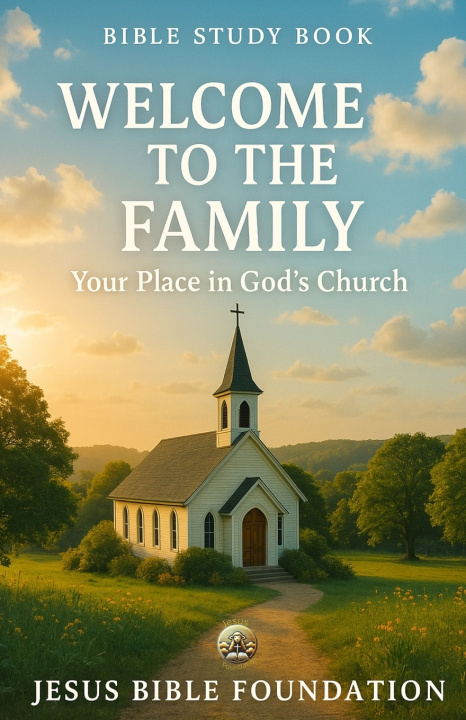 Kniha Bible Study Book Welcome to the Family Jesus Bible Foundation