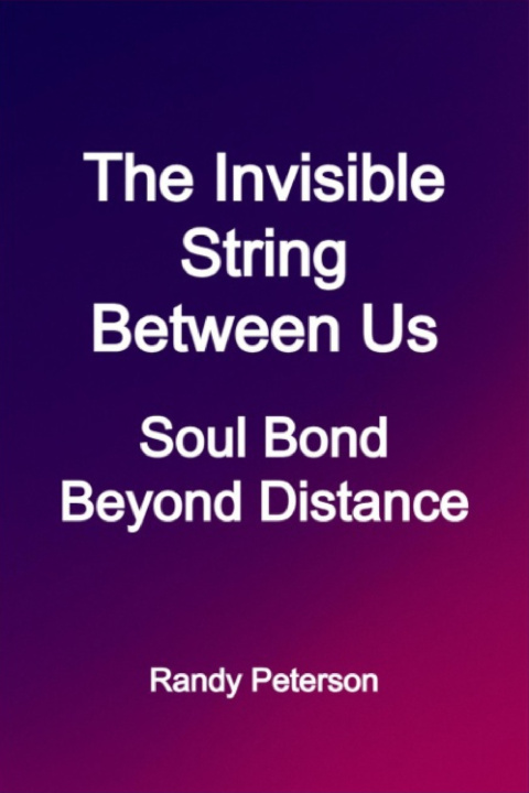 Kniha The Invisible String Between Us Randy Peterson