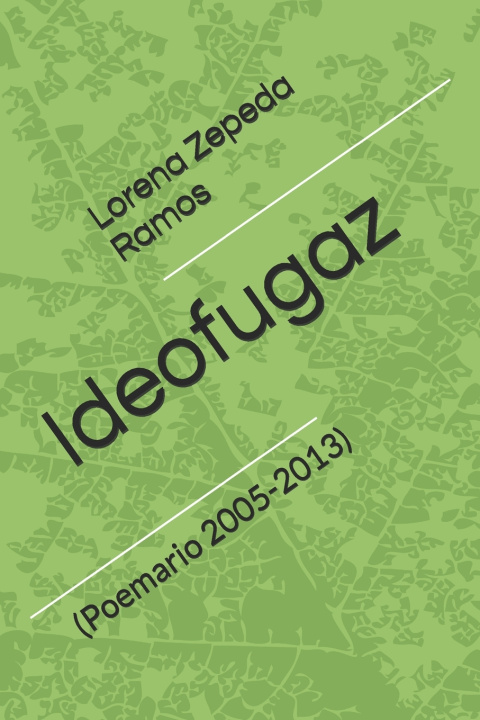 Kniha Ideofugaz Lorena Zepeda Ramos