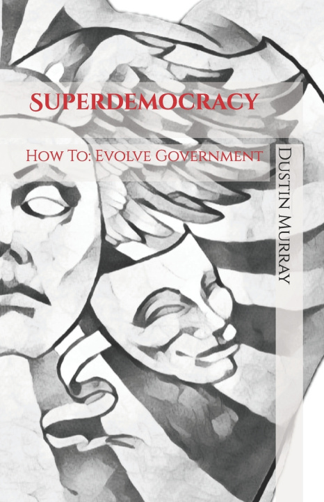 Knjiga Superdemocracy Dustin James Murray