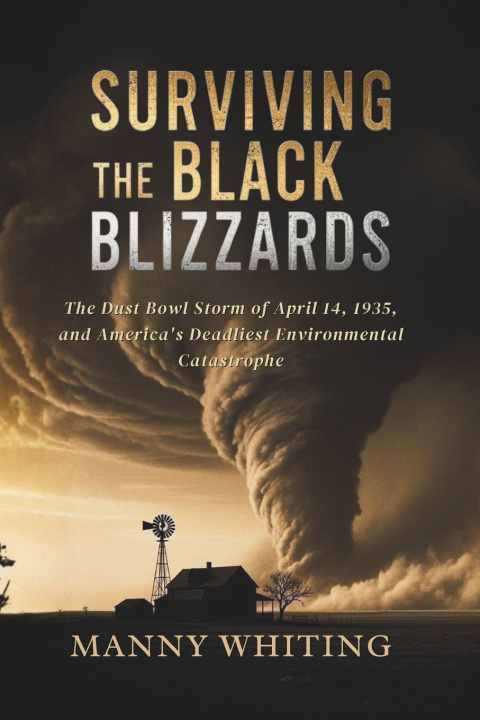 Kniha SURVIVING THE BLACK BLIZZARDS Manny Whiting