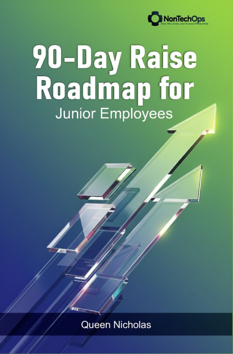 Carte 90-Day Raise Roadmap for Junior Employees Queen Nicholas